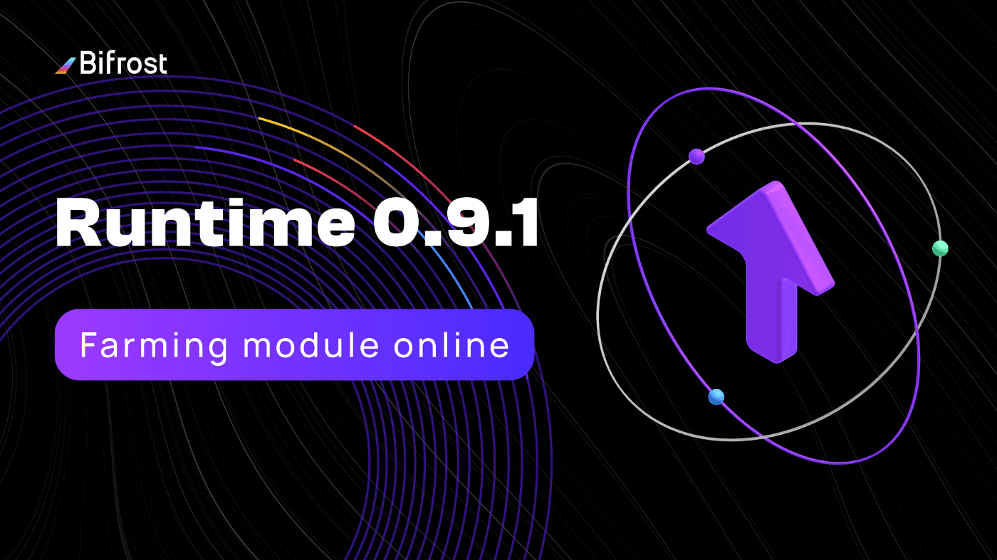 Runtime v0.9.1 update, online SALP Farming module and enable vsToken transfer